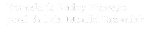 Kancelaria Radcy Prawnego prof. dr hab. MONIKI URBANIAK